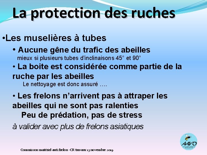 La protection des ruches • Les muselières à tubes • Aucune gêne du trafic