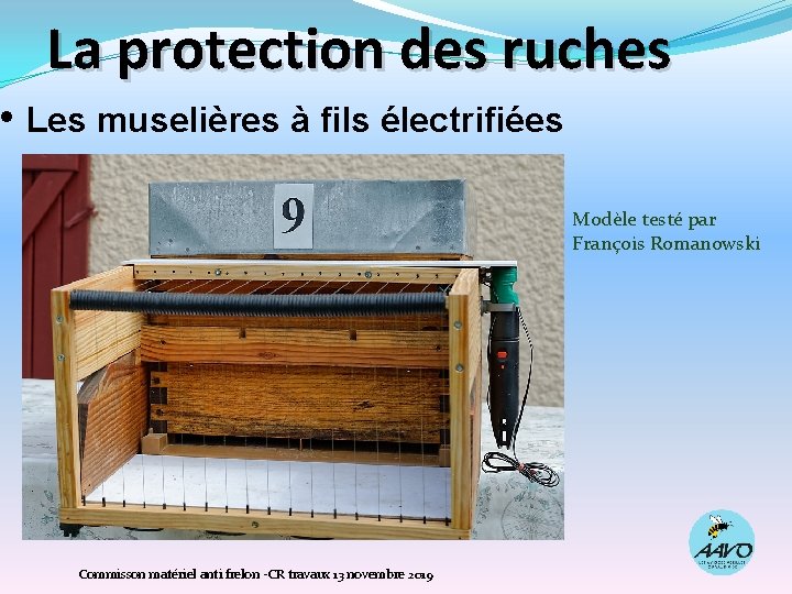 La protection des ruches • Les muselières à fils électrifiées Modèle testé par François