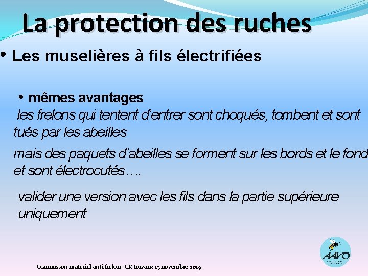 La protection des ruches • Les muselières à fils électrifiées • mêmes avantages les
