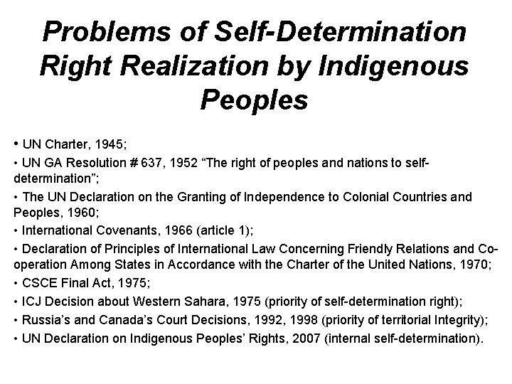 Problems of Self-Determination Right Realization by Indigenous Peoples • UN Charter, 1945; • UN