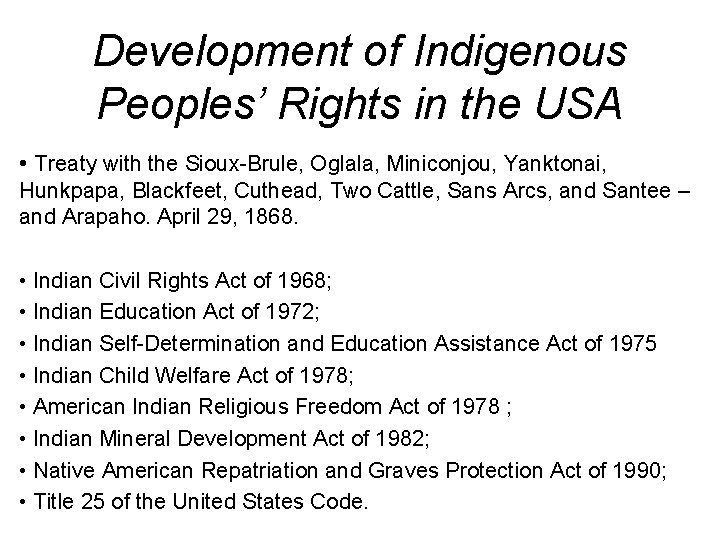 Development of Indigenous Peoples’ Rights in the USA • Treaty with the Sioux-Brule, Oglala,