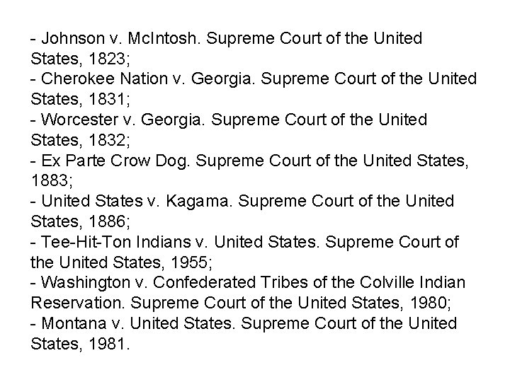 - Johnson v. Mc. Intosh. Supreme Court of the United States, 1823; - Cherokee