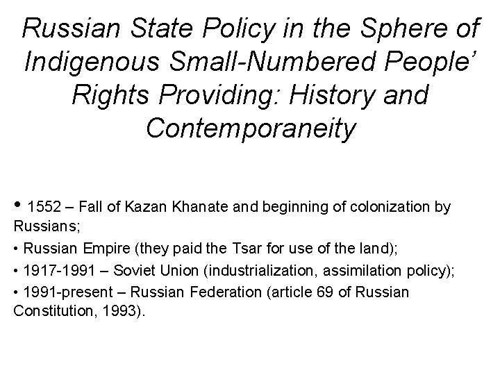 Russian State Policy in the Sphere of Indigenous Small-Numbered People’ Rights Providing: History and