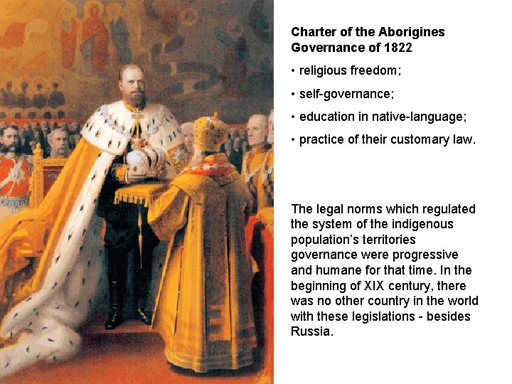 Charter of the Aborigines Governance of 1822 • religious freedom; • self-governance; • education