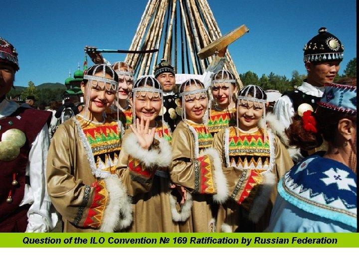Question of the ILO Convention № 169 Ratification by Russian Federation 