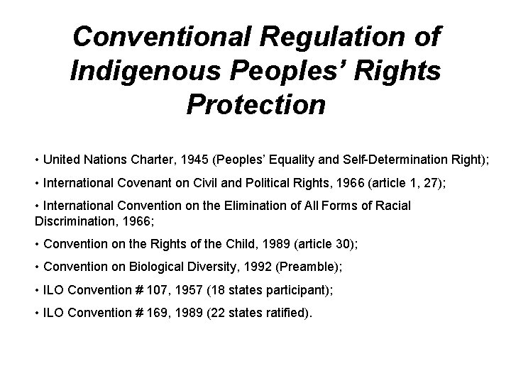 Conventional Regulation of Indigenous Peoples’ Rights Protection • United Nations Charter, 1945 (Peoples’ Equality