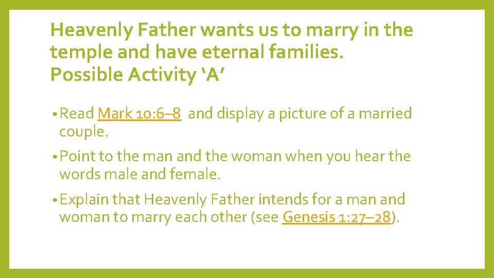 Heavenly Father wants us to marry in the temple and have eternal families. Possible