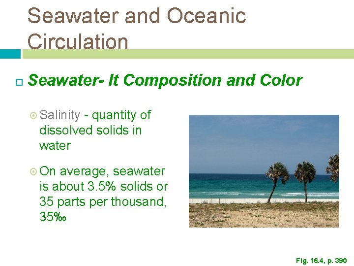 Seawater and Oceanic Circulation Seawater- It Composition and Color Salinity - quantity of dissolved Seawater and Oceanic Circulation Seawater- It Composition and Color Salinity - quantity of dissolved