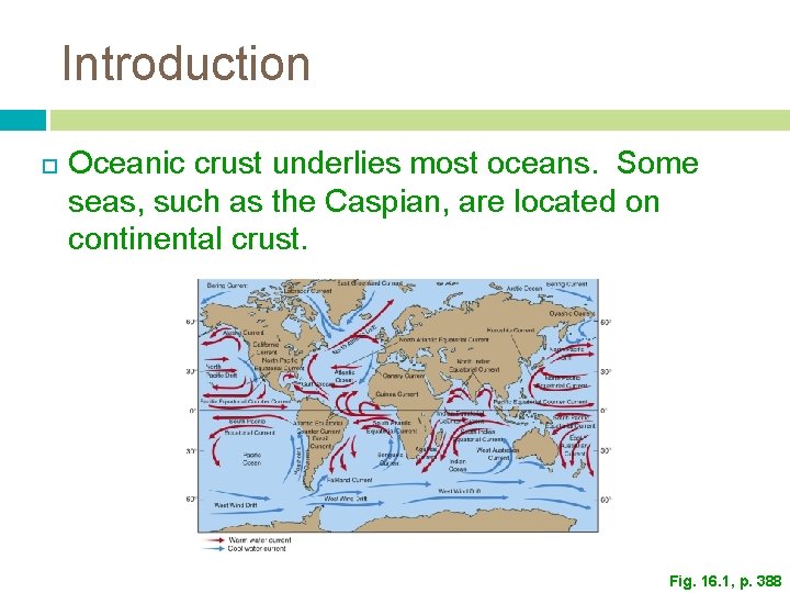 Introduction Oceanic crust underlies most oceans. Some seas, such as the Caspian, are located Introduction Oceanic crust underlies most oceans. Some seas, such as the Caspian, are located