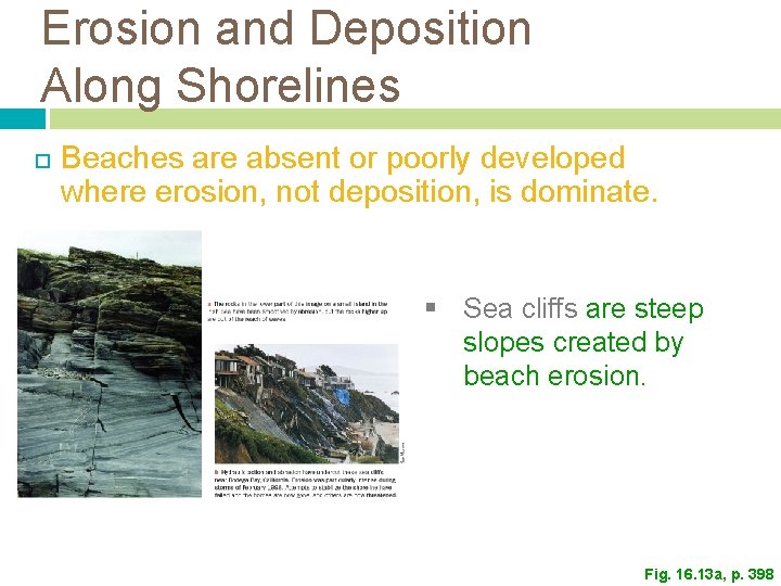 Erosion and Deposition Along Shorelines Beaches are absent or poorly developed where erosion, not Erosion and Deposition Along Shorelines Beaches are absent or poorly developed where erosion, not
