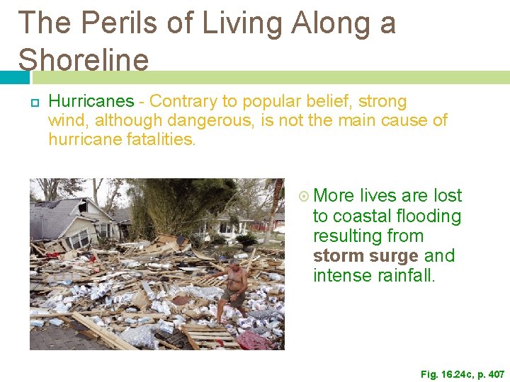 The Perils of Living Along a Shoreline Hurricanes - Contrary to popular belief, strong The Perils of Living Along a Shoreline Hurricanes - Contrary to popular belief, strong