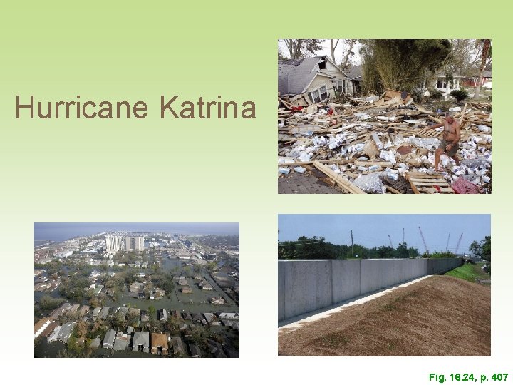 Hurricane Katrina Fig. 16. 24, p. 407 Hurricane Katrina Fig. 16. 24, p. 407