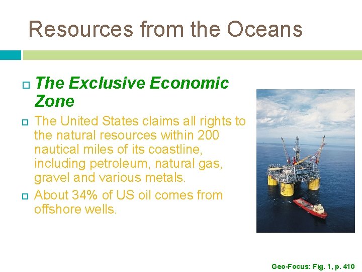 Resources from the Oceans The Exclusive Economic Zone The United States claims all rights Resources from the Oceans The Exclusive Economic Zone The United States claims all rights
