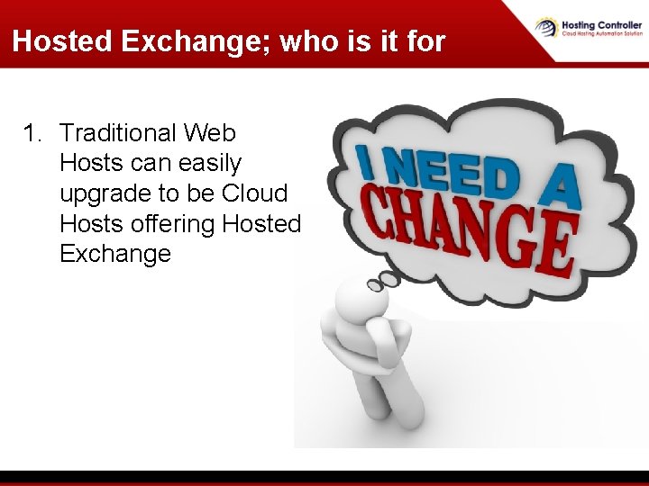 Hosted Exchange; who is it for 1. Traditional Web Hosts can easily upgrade to Hosted Exchange; who is it for 1. Traditional Web Hosts can easily upgrade to
