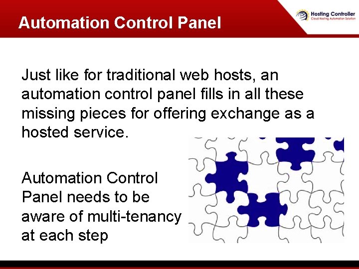 Automation Control Panel Just like for traditional web hosts, an automation control panel fills Automation Control Panel Just like for traditional web hosts, an automation control panel fills