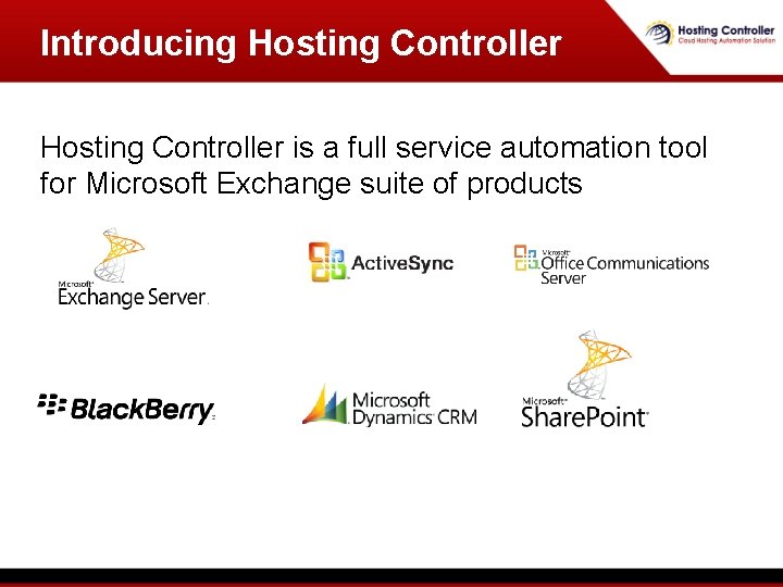 Introducing Hosting Controller is a full service automation tool for Microsoft Exchange suite of Introducing Hosting Controller is a full service automation tool for Microsoft Exchange suite of