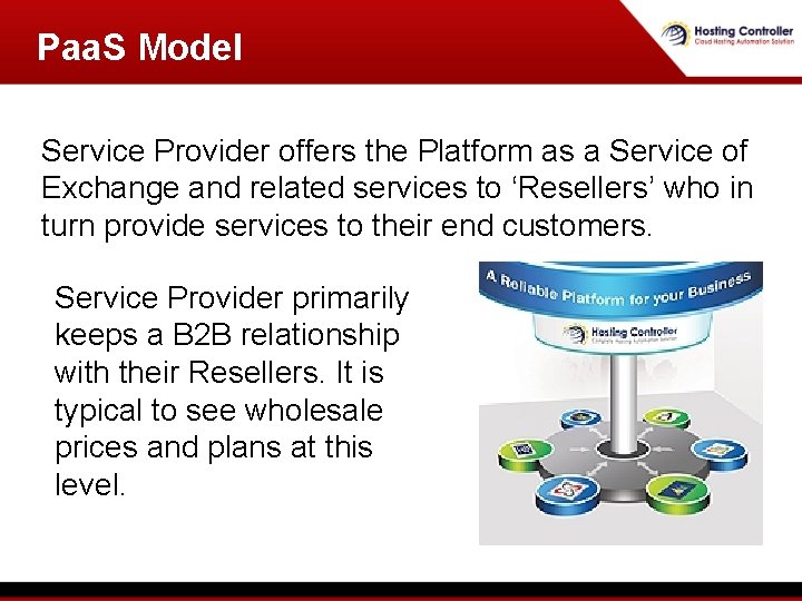 Paa. S Model Service Provider offers the Platform as a Service of Exchange and Paa. S Model Service Provider offers the Platform as a Service of Exchange and