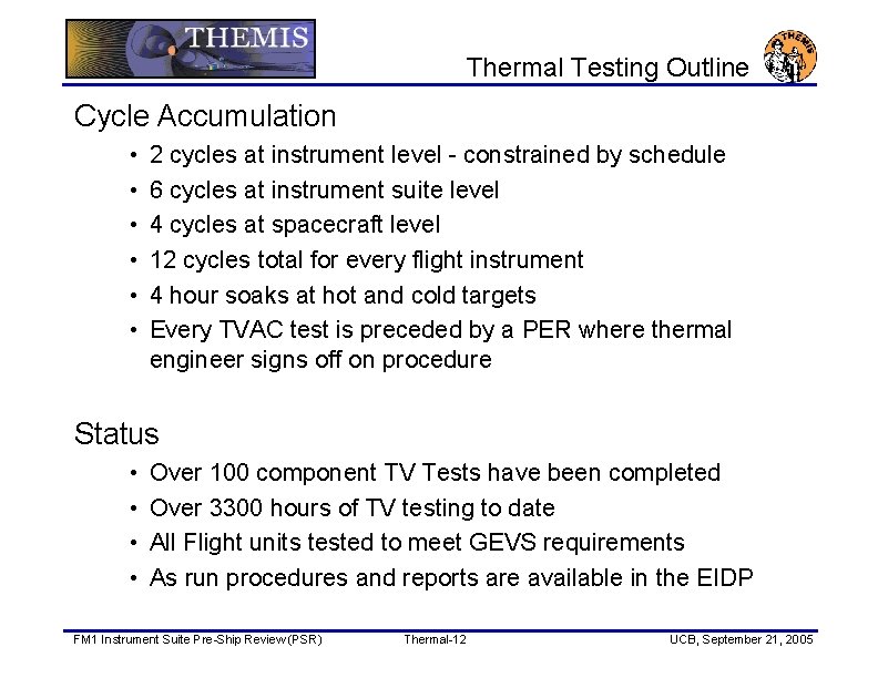 Thermal Testing Outline Cycle Accumulation • • • 2 cycles at instrument level -