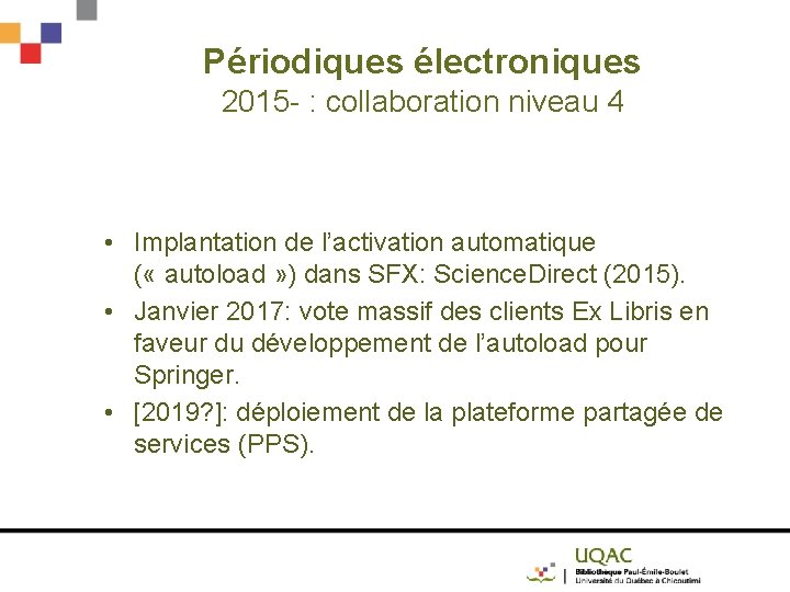 Périodiques électroniques 2015 - : collaboration niveau 4 • Implantation de l’activation automatique (