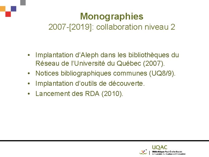 Monographies 2007 -[2019]: collaboration niveau 2 • Implantation d’Aleph dans les bibliothèques du Réseau