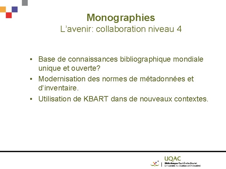 Monographies L’avenir: collaboration niveau 4 • Base de connaissances bibliographique mondiale unique et ouverte?