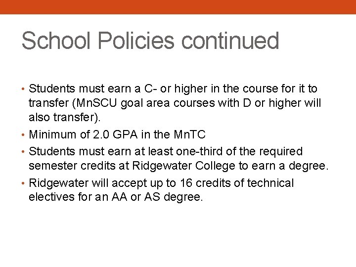 School Policies continued • Students must earn a C- or higher in the course