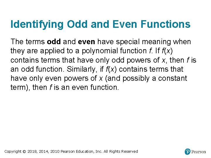 Identifying Odd and Even Functions The terms odd and even have special meaning when