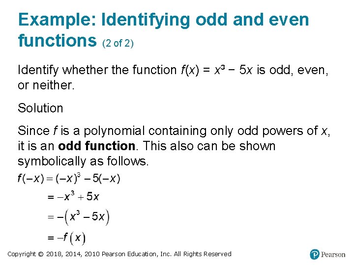 Example: Identifying odd and even functions (2 of 2) Identify whether the function f(x)