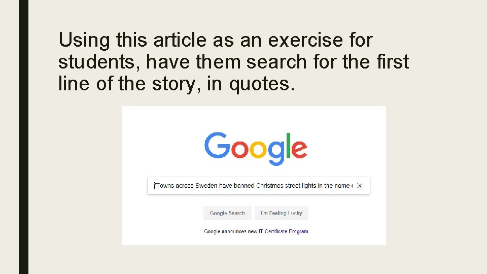 Using this article as an exercise for students, have them search for the first