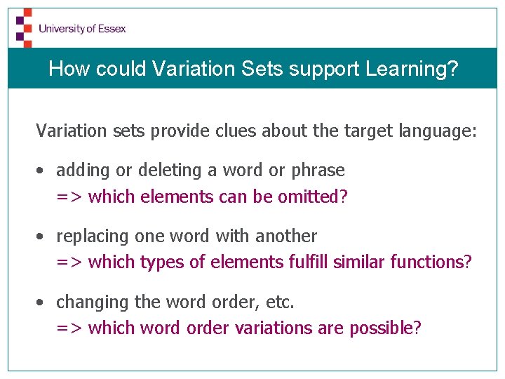How could Variation Sets support Learning? Variation sets provide clues about the target language: