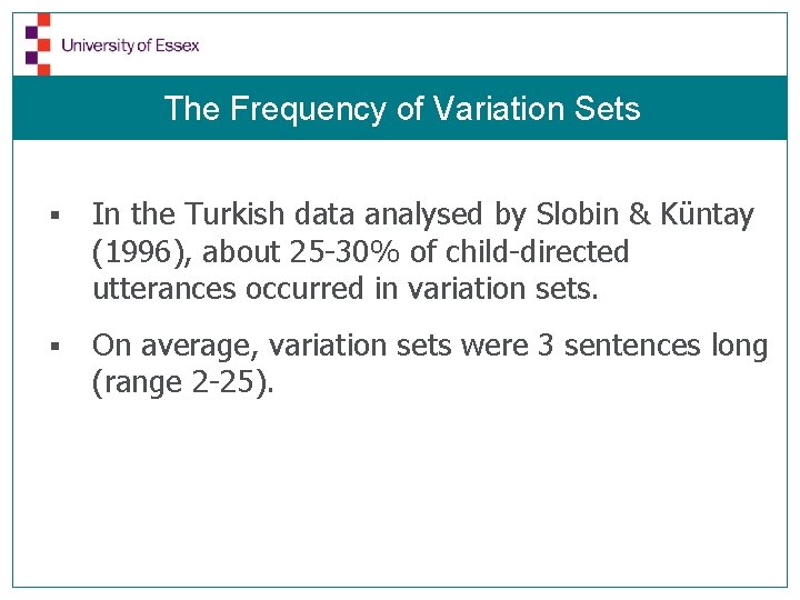 The Frequency of Variation Sets § In the Turkish data analysed by Slobin &