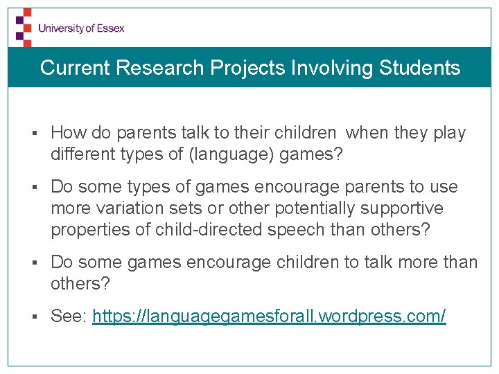 Current Research Projects Involving Students § How do parents talk to their children when