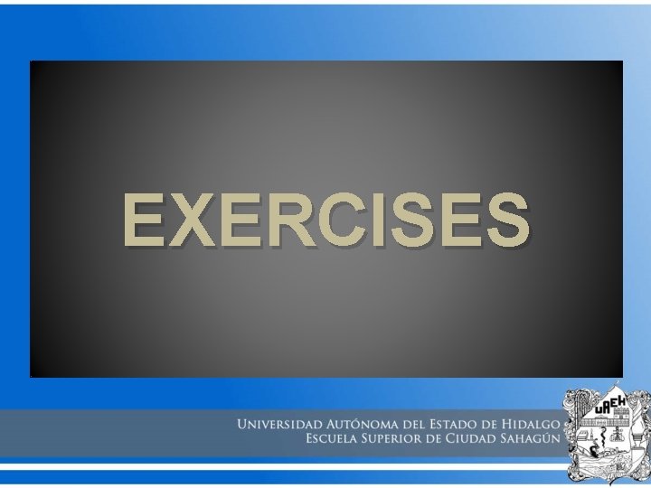 EXERCISES EXERCISES