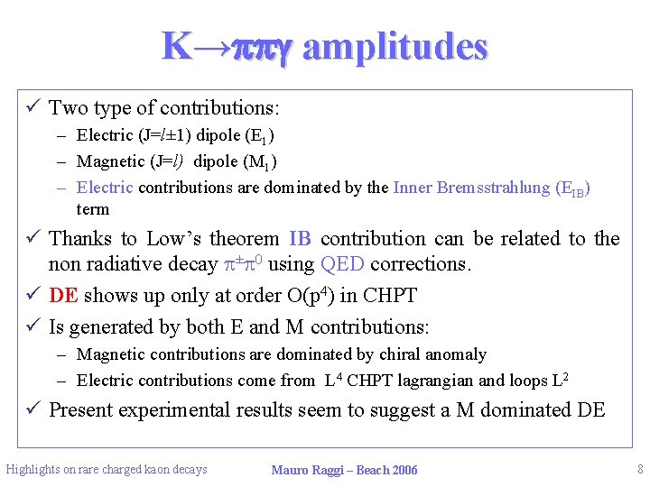 K→ppg amplitudes ü Two type of contributions: – Electric (J=l± 1) dipole (E 1)