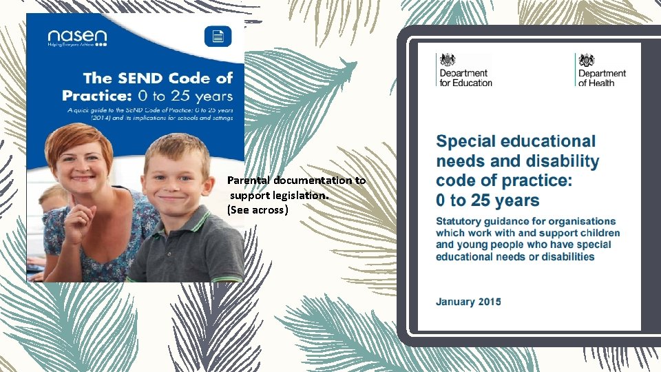 Parental documentation to support legislation. (See across) Parental documentation to support legislation. (See across)