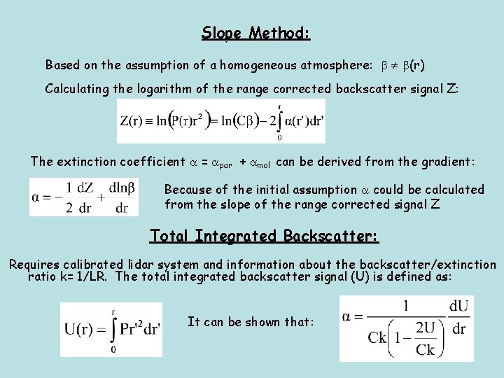 Slope Method: Based on the assumption of a homogeneous atmosphere: (r) Calculating the logarithm
