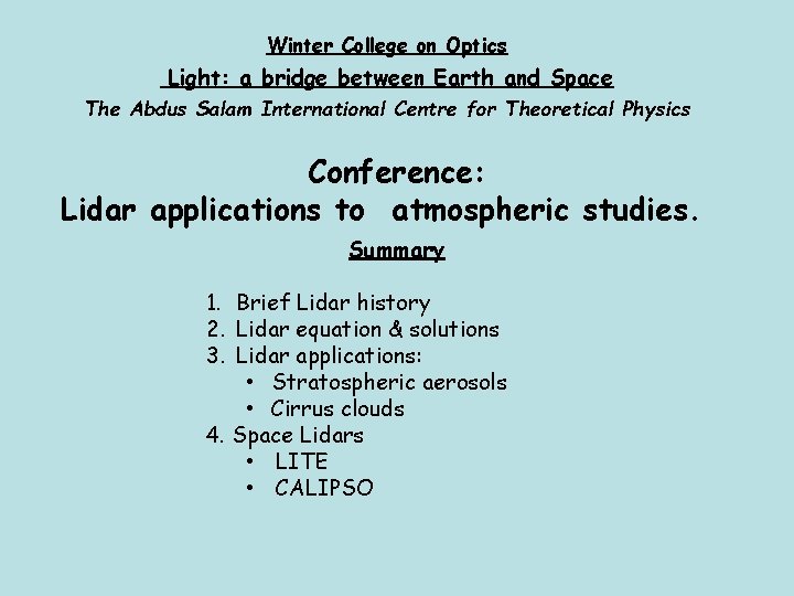 Winter College on Optics Light: a bridge between Earth and Space The Abdus Salam