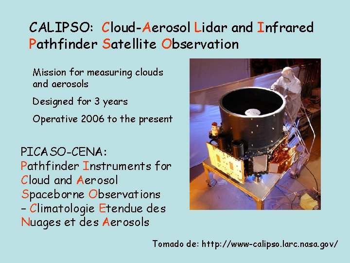 CALIPSO: Cloud-Aerosol Lidar and Infrared Pathfinder Satellite Observation Mission for measuring clouds and aerosols