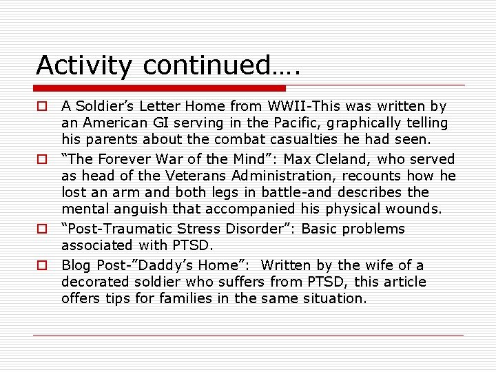 Activity continued…. o A Soldier’s Letter Home from WWII-This was written by an American