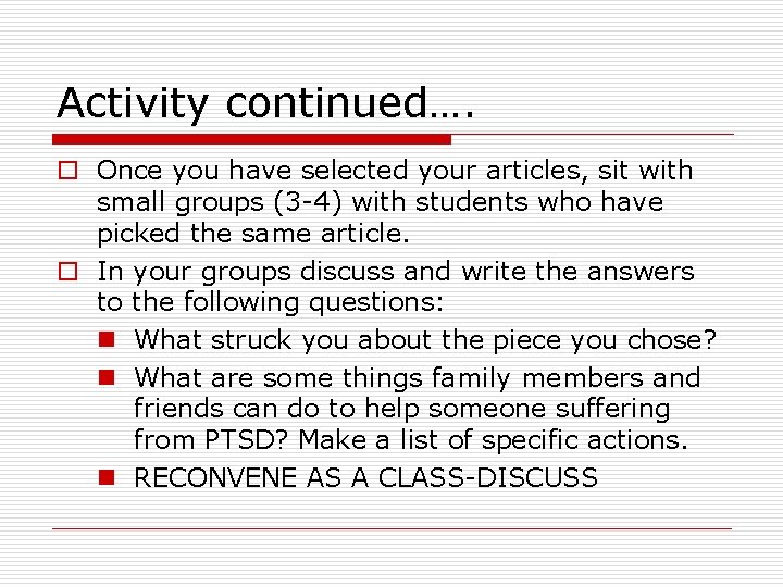 Activity continued…. o Once you have selected your articles, sit with small groups (3