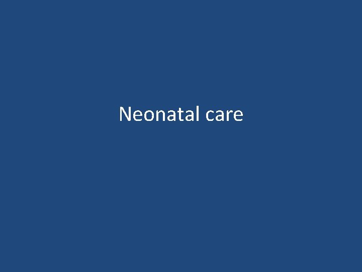 Neonatal care 