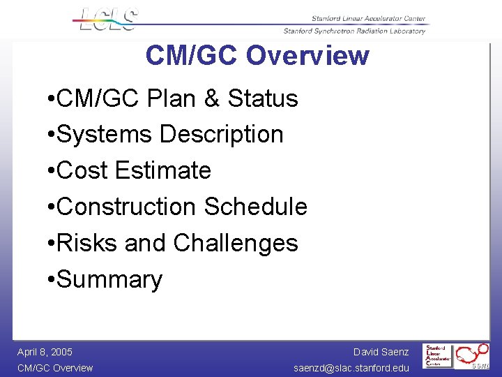 CM/GC Overview • CM/GC Plan & Status • Systems Description • Cost Estimate •