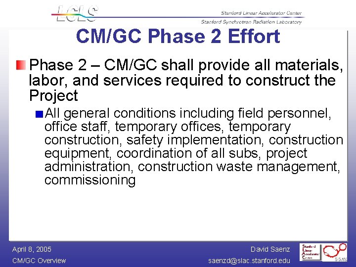 CM/GC Phase 2 Effort Phase 2 – CM/GC shall provide all materials, labor, and CM/GC Phase 2 Effort Phase 2 – CM/GC shall provide all materials, labor, and