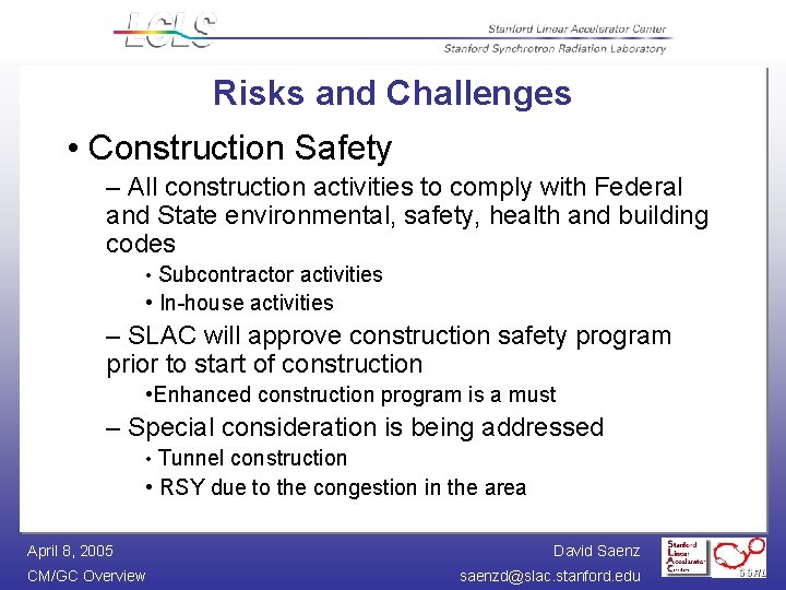 Risks and Challenges • Construction Safety – All construction activities to comply with Federal