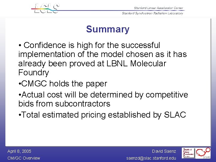Summary • Confidence is high for the successful implementation of the model chosen as Summary • Confidence is high for the successful implementation of the model chosen as