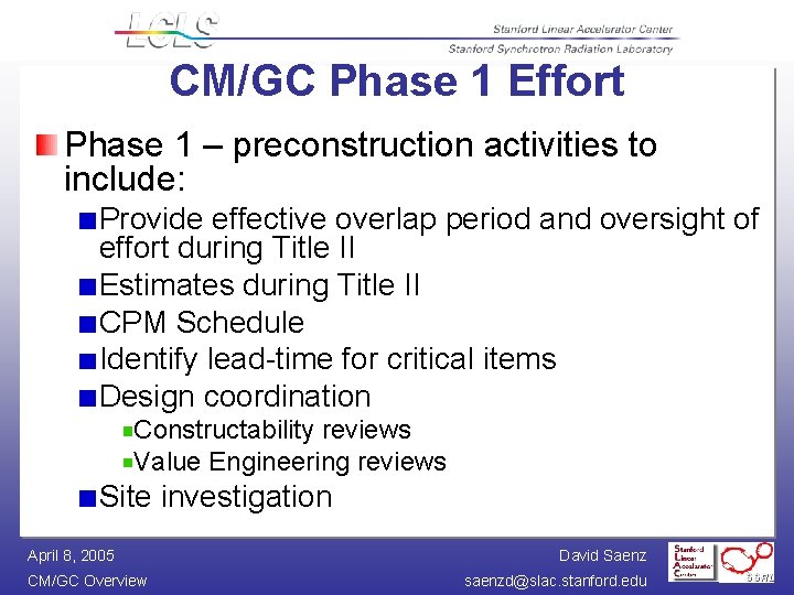 CM/GC Phase 1 Effort Phase 1 – preconstruction activities to include: Provide effective overlap