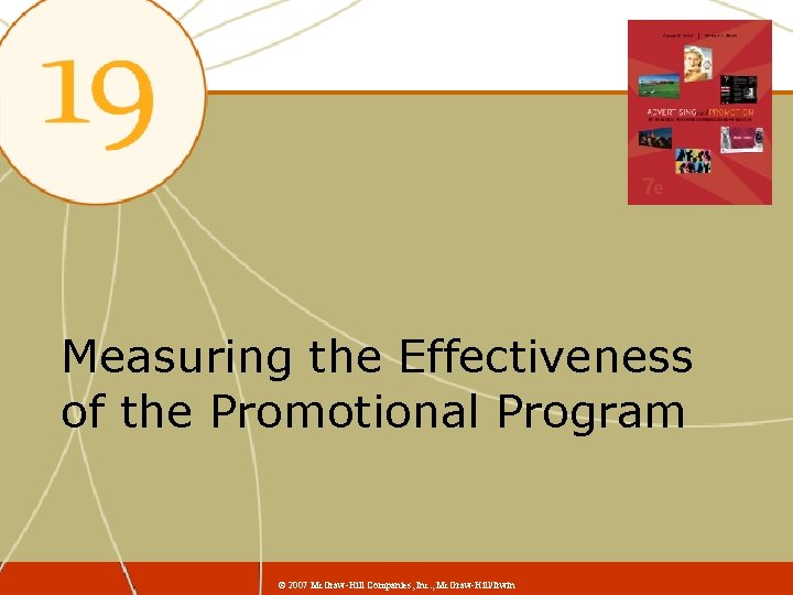 Measuring the Effectiveness of the Promotional Program © 2007 Mc. Graw-Hill Companies, Inc. ,