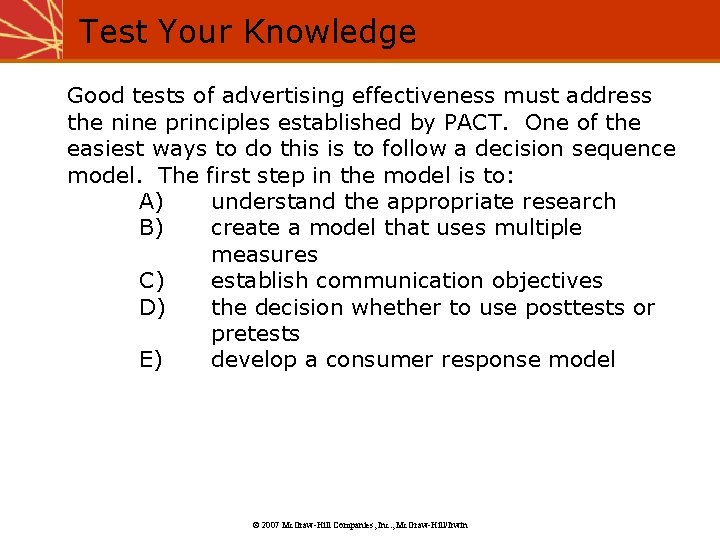 Test Your Knowledge Good tests of advertising effectiveness must address the nine principles established