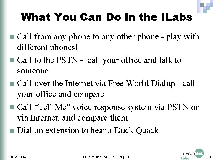 What You Can Do in the i. Labs n n n Call from any