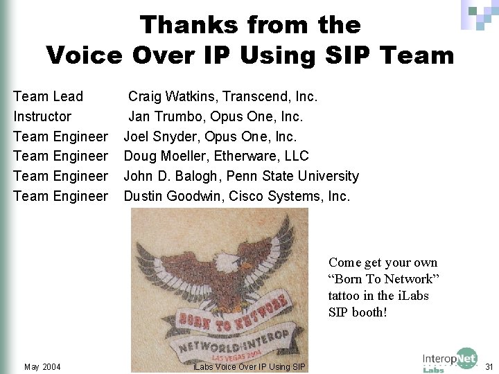 Thanks from the Voice Over IP Using SIP Team Lead Instructor Team Engineer Craig